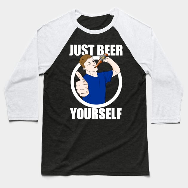 Just Beer Yourself Baseball T-Shirt by beerman